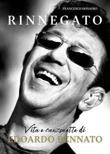 Francesco Donadio - Rinnegato - Vita e canzonette di Edoardo Bennato