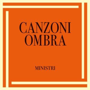 Ministri - Canzoni ombra