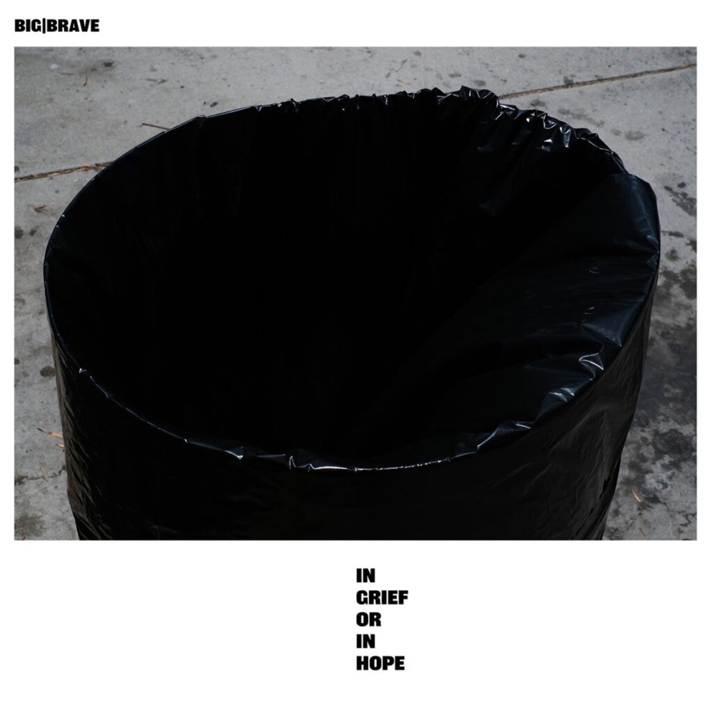 Anteprima: BIG|BRAVE - In Grief Or In Hope