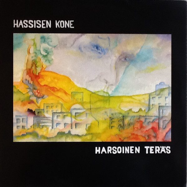 Hassisen Kone – Harsoinen teräs