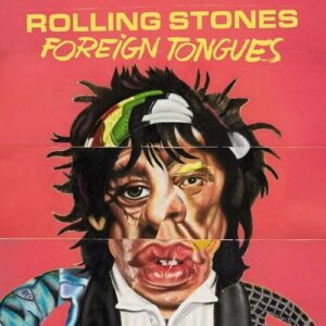 Rolling Stones - Foreign Tongues Rolling Stones - Foreign Tongues
