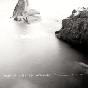 Dylan Mattingly - The Wild Heart Dylan Mattingly - The Wild Heart