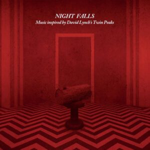 AA. VV. - Night Falls. Music Inspired by David Lynch’s Twin Peaks