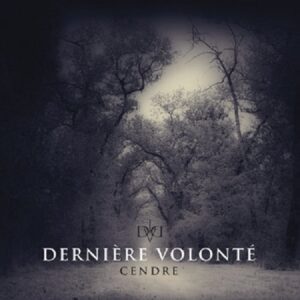 Derniere Volonté - Cendre Derniere Volonté - Cendre