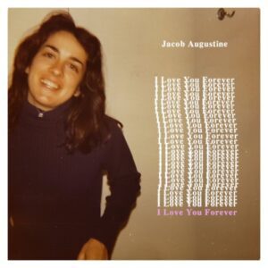 Jacob Augustine - I Love You Forever