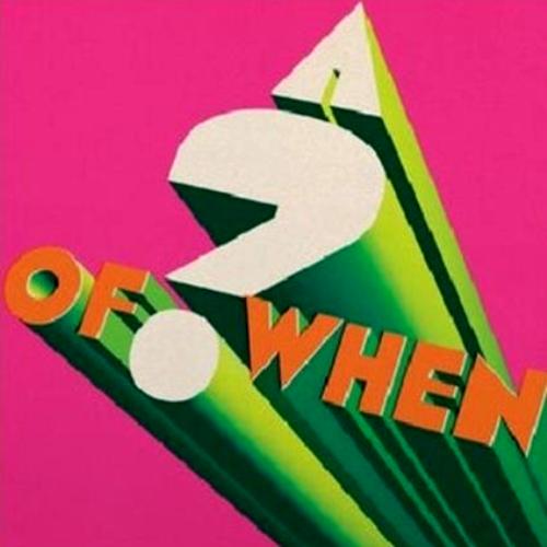 A ? Of When