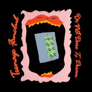 Teenage Fanclub - Do Not Dare To Dream Teenage Fanclub - Do Not Dare To Dream